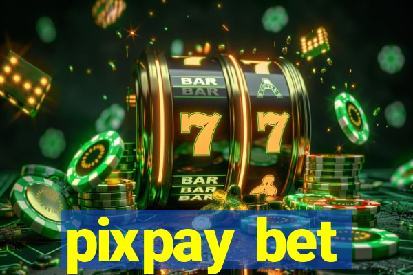 pixpay bet